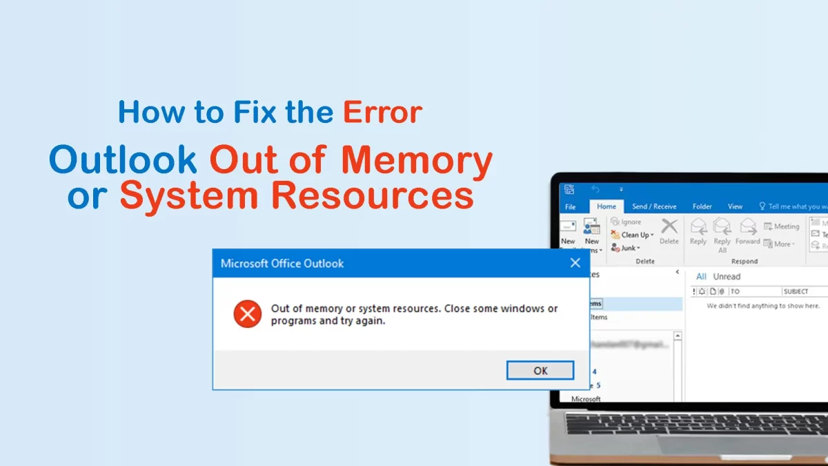 How to Fix the Error ‘Out of Memory or System Resources’ in MS Outlook?